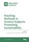 Teaching Methods in Science Subjects Promoting Sustainability