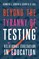 Beyond the Tyranny of Testing