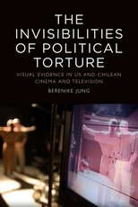 The Invisibilities of Political Torture The Invisibilities of Political Torture