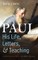 Paul-His Life, Letters, and Teaching
