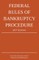 Federal Rules of Bankruptcy Procedure; 2017 Edition