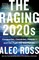 The Raging 2020s
