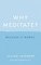 Why Meditate? Because It Works