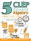 5 CLEP College Algebra Practice Tests