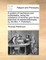 A System of Mechanics and Hydrostatics, Being the Substance of Lectures Upon Those Branches of Natural Philosophy, by the REV. T. Parkinson, ...