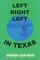 Left Right Left in Texas