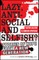 Lazy, Antisocial and Selfish