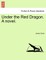 Under the Red Dragon. a Novel. Vol. II.