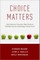 Choice Matters