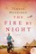 The Fire by Night
