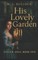 His Lovely Garden