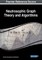 Neutrosophic Graph Theory and Algorithms
