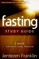 Fasting (Study Guide)