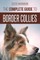 The Complete Guide to Border Collies