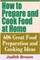 How to Prepare and Cook Food at Home - 606 Great Food Preparation and Cooking Ideas