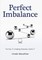 Perfect Imbalance