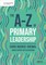 The A-Z of Primary Leadership