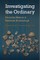 Investigating the Ordinary