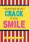 Your Face Won't Crack If You Smile