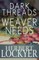 Dark Threads the Weaver Needs