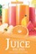 30 Highly Nutritious Juice Recipes
