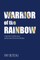 Warrior of the Rainbow