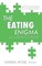 The Eating Enigma