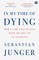 Junger, S: In My Time of Dying
