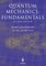 Quantum Mechanics: Fundamentals
