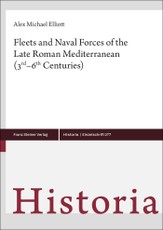 Fleets and Naval Forces of the Late Roman Mediterranean (3rd-6th Centuries)