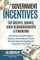 Government Incentives- Tax Credits, Grants, Cash Reimbursements & Financing What Every Small & Medium Sized Business Owner Needs to Know about Finding & Applying for Programs in Your Area