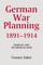 German War Planning, 1891-1914: Sources and Interpretations