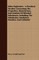 Nitro-Explosives - A Practical Treatise Concerning the Properties, Manufacture, and Analysis of Nitrated Substances, Including the Fulminates, Smokeless Powders, and Celluloid