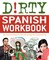 Dirty Spanish Workbook