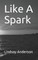 Like a Spark