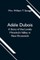 AdÃ¨le Dubois; A Story of the Lovely Miramichi Valley in New Brunswick