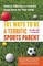 101 Ways to Be a Terrific Sports Parent