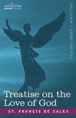 Treatise on the Love of God Treatise on the Love of God