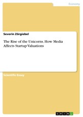 The Rise of the Unicorns. How Media Affects Startup Valuations