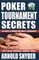 Poker Tournament Secrets: Volume 1