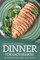 Create Delicious and Healthy Dinner for Each Season