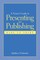 A Nurse's Guide to Presenting and Publishing: Dare to Share