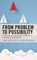 From Problem to Possibility