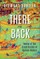 There and Back