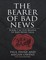 The Bearer of Bad News: Book 1 In the Bearer of Bad News Saga