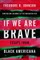 If We Are Brave