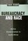 Bureaucracy and Race