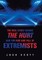 The Real Story Behind the Hurt and the Rise and Fall of Extremists