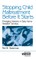 Stopping Child Maltreatment Before It Starts