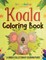 Koala Coloring Book! A Unique Collection Of Coloring Pages